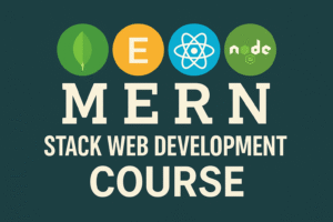 MERN Stack web development course for beginners.
