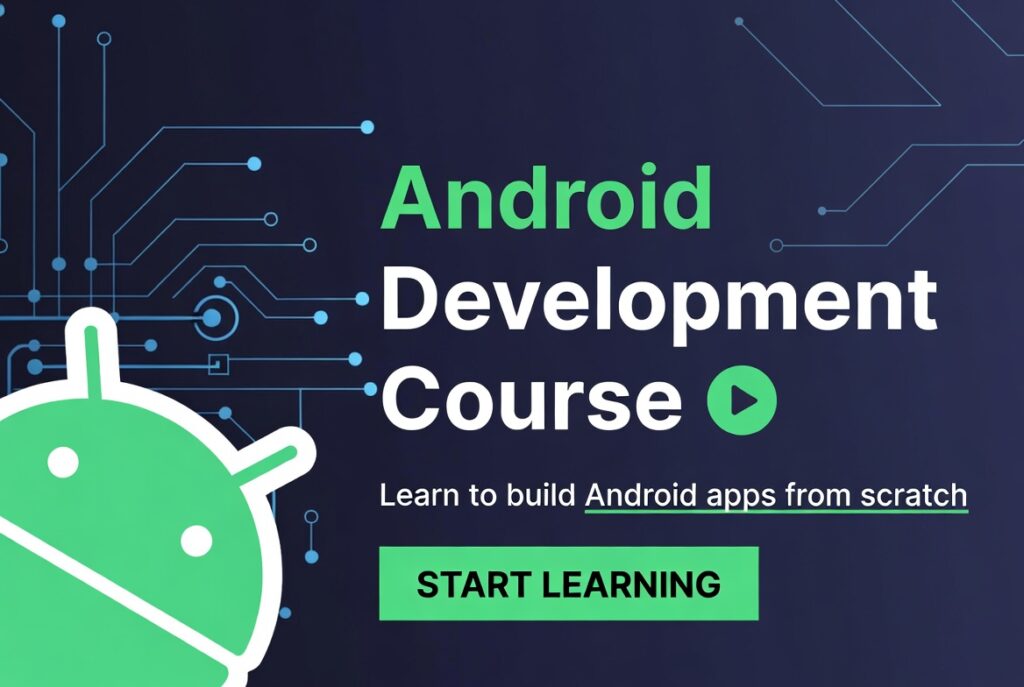 Android development course for beginners.