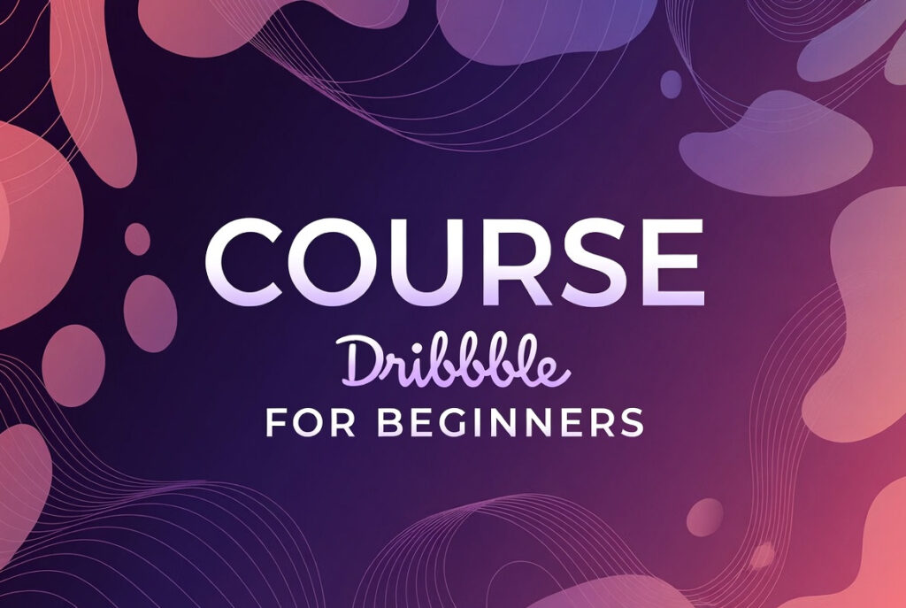 Dribble freelancing course for beginners.